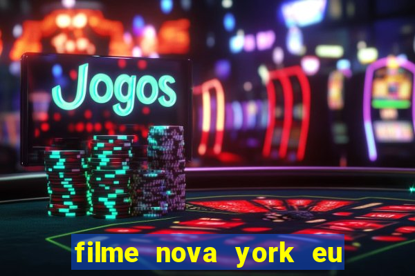 filme nova york eu te amo